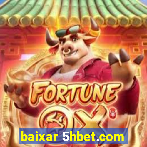 baixar 5hbet.com